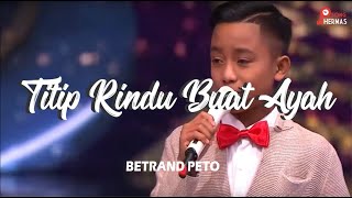 Download lagu Betrand Peto [TITIP RINDU BUAT AYAH] (LIRIK) mp3