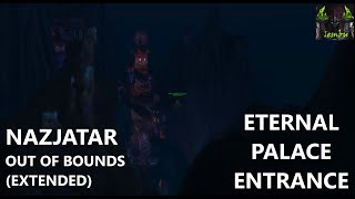 Nazjatar Out of Bound (Extended) - Journey to the Eternal Palace Entrance (Fatigue? NO PROBLEM!)