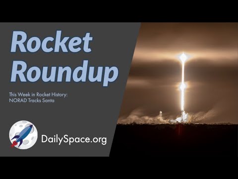 Daily Space 22 December 2021: Rocket Roundup (SpaceX, NORAD Tracks Santa)