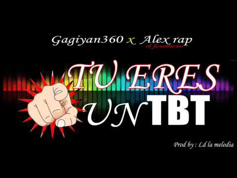 TU ERES UN TBT, Alexrap el fenómeno. @ELCAMARAZOTVSHOW