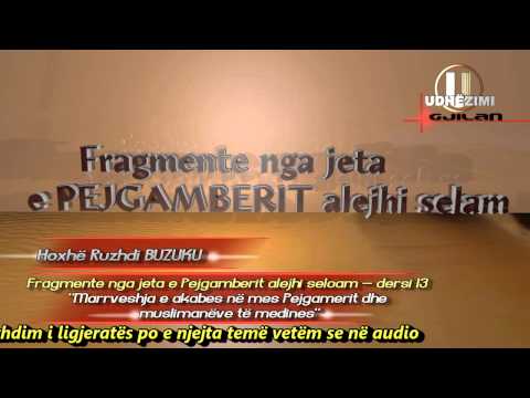 Fragmente-13-Marrveshja e akabes në mes Pejgamerit dhe muslimanëve të medines - hoxhë Ruzhdi Buzuku