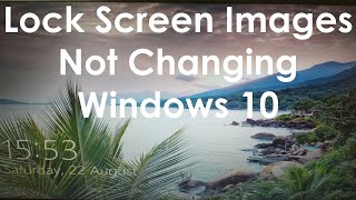 Windows 10 lock screen images not changing
