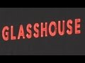Welcome To The Glasshouse