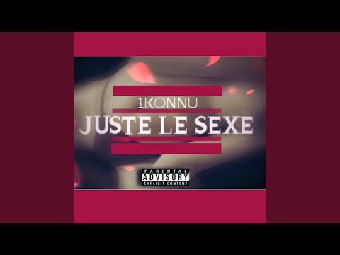 Juste Le Sexe - 1KONNU