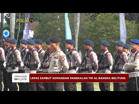 PRESISI UPDATE: LEPAS SAMBUT PANGKALAN TNI AL BANGKA BELITUNG 04/03/2024 21 00
