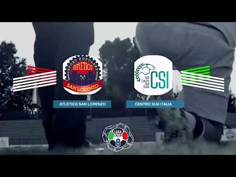 LEGACALCIO8 STAGIONE 21/22 SERIE B: ATLETICO SAN LORENZO - CENTRO SUD ITALIA