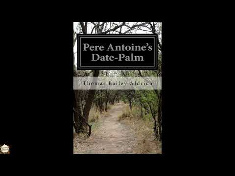 Pere Antoine's Date-Palm by Thomas Bailey Aldrich — free full audiobook
