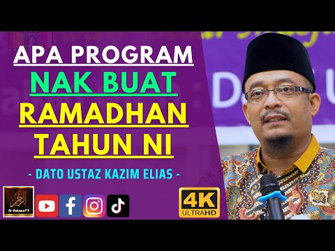 Dato Ustaz Kazim Elias - APA PROGRAM NAK BUAT RAMADHAN TAHUN NI