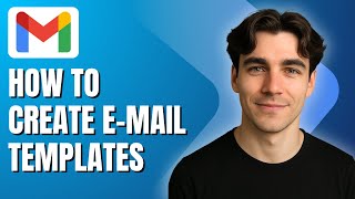 How to Create Email Templates in Gmail (Tutorial 2025)