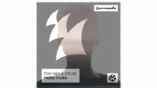 Tom Wax & Strobe - Thora Thora (Original Mix)