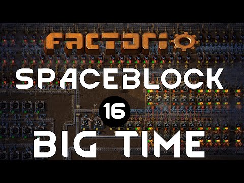 BIG TIME - Ep 16 Spaceblock Mod FACTORIO Gameplay