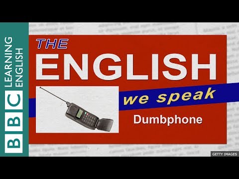 Dumbphone: The English We Speak