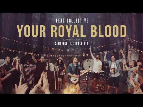download lagu mp3 mp4 Rend Collective Your Royal Blood, download lagu Rend Collective Your Royal Blood gratis, unduh video klip Rend Collective Your Royal Blood