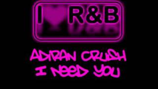 Adrian Crush - I Need You (iLoveRnb)