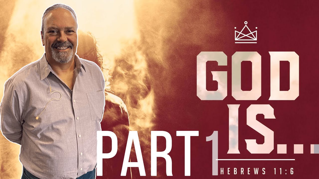 God is... | Part One | Pastor Dan