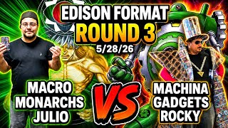 Edison Format Round 3: Macro Monarchs Vs Machina Gadgets!
