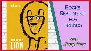 🦁HOW TO BE A LION by Ed Vere - Children's Books Read Aloud - PV Storytime