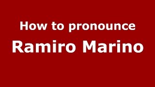 How to pronounce Ramiro Marino