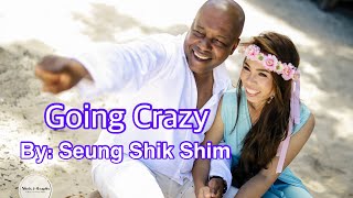 Download lagu KPOP Song | Going Crazy By Seung Shik Shin | With English Subtitle mp3 Download lagu KPOP Song | Going Crazy By Seung Shik Shin | With English Subtitle mp3