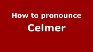 How to pronounce Celmer