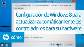 Configuración de Windows 8 para actualizar automáticamente los controladores para su hardware