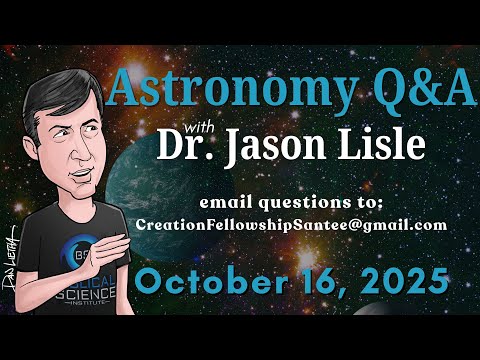 Astronomy Q&A with Dr. Jason Lisle, Astrophysicist