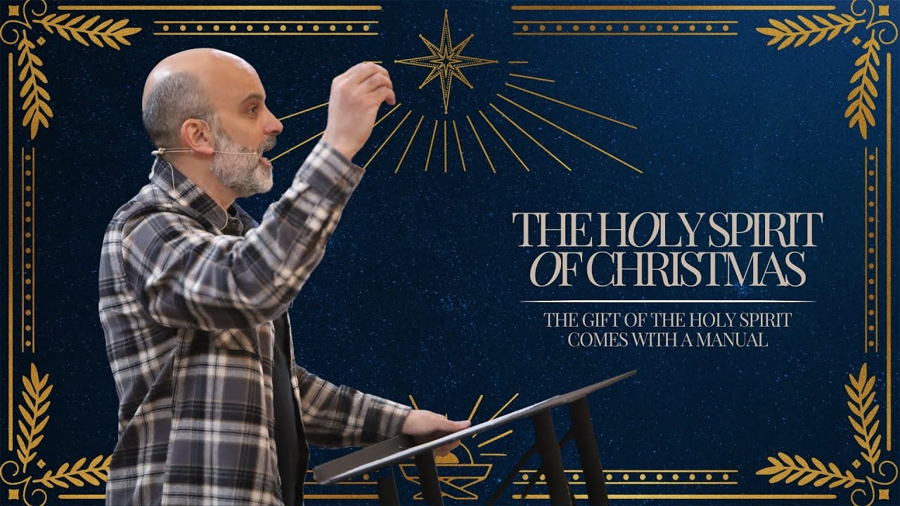 The Gift of the Holy Spirit comes with a Manual // The Holy Spirit of Christmas // 12-15-24