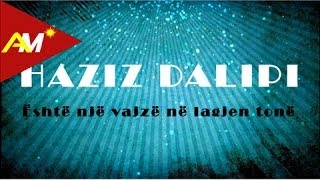 Aziz Dalipi - Asht Nje Vajz Nje Lagjen Tone