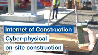 Internet of Construction - Cyber-physical on-site construction