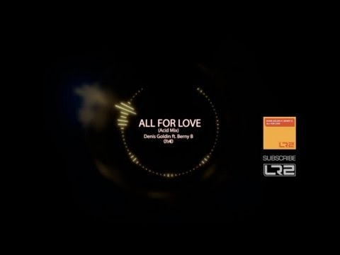 Denis Goldin - All For Love (Acid Mix)