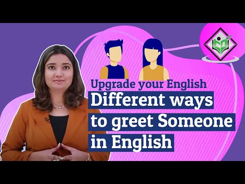 Upgrade your English Different ways to greet Someone in English
