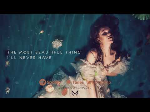 The Most Beautiful Thing I'll Never Have - Emotional Piano Music by Mustafa Avşaroğlu