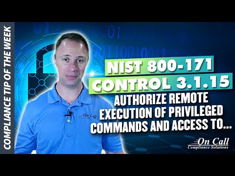 NIST 800-171 Control 3.1.15 -- Authorize Remote Execution of Privileged Commands and Access to...