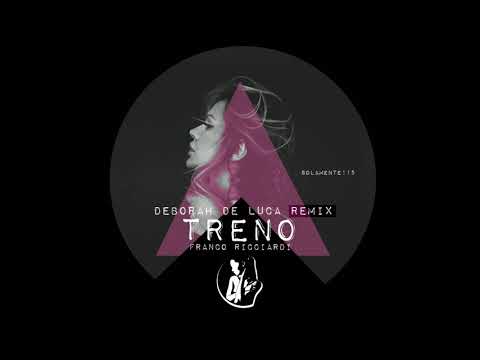 TRENO - Franco Ricciardi (Deborah De Luca Remix)