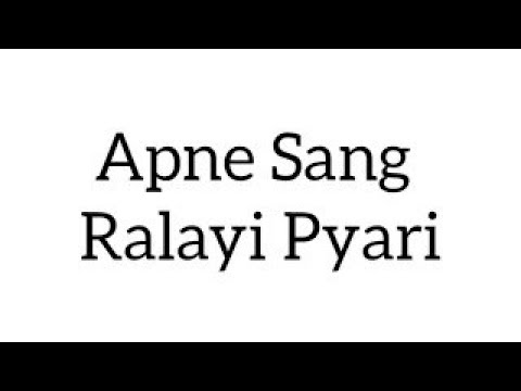 Apne Sang Ralayi Pyari (SHABAD) Bulleh Shah