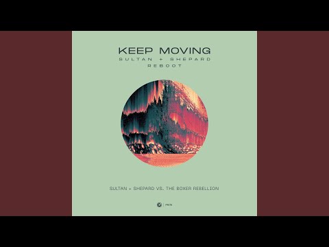 Keep Moving (Sultan + Shepard Reboot)