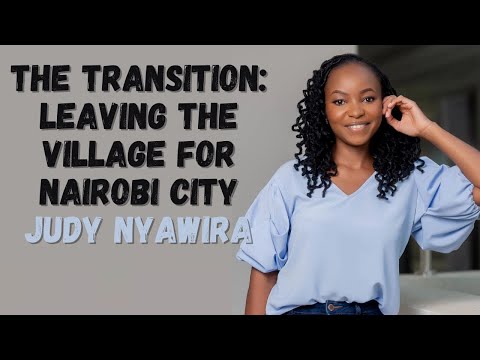 1352. The Transition: Leaving The Village For Nairobi City - Judy Nyawira (@bimkurugenzi)