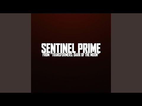Sentinel Prime Theme (From "Transformers: Dark Of the Moon")