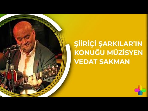 Şiiriçi Şarkılar'ın konuğu müzisyen Vedat Sakman | Haluk Çetin ile Şiiriçi Şarkılar