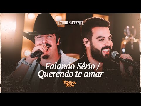 Fiduma e Jeca - FALANDO SÉRIO / QUERENDO TE AMAR
