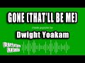 Dwight Yoakam - Gone (That'll Be Me) (Karaoke Version)