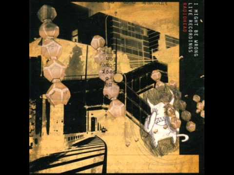 [2001] I Might Be Wrong (EP)  - 02. I Might Be Wrong (Live) - Radiohead