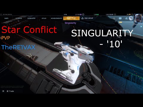 TheRE1VAX - Star Conflict PVP - Singularity - '10'