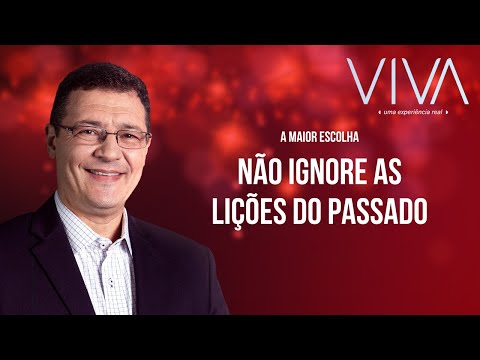 VIVA | Não ignore as lições do passado | Novo Tempo