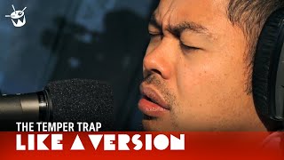 Like A Version: The Temper Trap - Trembling Hands (live)