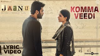 Jaanu  Komma Veedi Song Lyric Video  Sharwanand Sa