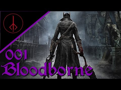 Bloodborne - #001 - Es wird blutig - Let's Play Bloodborne Deutsch