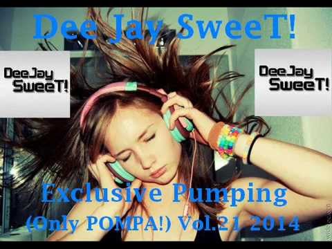 Dee Jay SweeT - Exclusive Pumping (Only POMPA!) Vol.21 2014