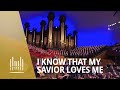 I Know That My Savior Loves Me (2013) - Mormon Tabernacle Choir