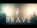 "Brave" - Action Item 